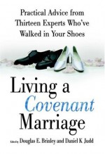 Living a Covenant Marriage - Douglas E. Brinley