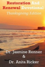 Restoration and Renewal Devotional: Thanksgiving Edition - Jasmine Renner, Anita Ricker