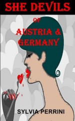 She Devils of Austria & Germany (Female Serial Killers) - Sylvia Perrini