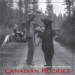 A Photographic History of the Canadian Rockies - Andrew Hempstead