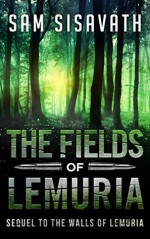 The Fields of Lemuria (Sequel to The Walls of Lemuria) (Purge of Babylon) - Sam Sisavath