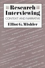 Research Interviewing: Context and Narrative - Elliot G. Mishler