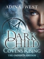 Dark Child (Covens Rising): Omnibus Edition - Adina West