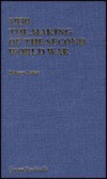 Nineteen Thirty-Nine: The Making of the Second World War (Modern Revivals in History) - Sidney Aster