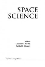 Space science - Louise K. Harra, Keith O. Mason