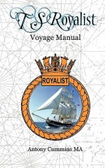 T.S Royalist: A Voyage Manual - Antony Cummins