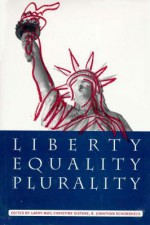 Liberty, Equality, and Plurality - Larry May