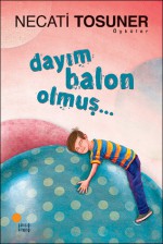 Dayım Balon Olmuş... - Necati Tosuner