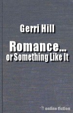 Romance... or Something Like It - Gerri Hill