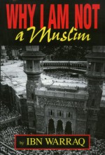 Why I Am Not a Muslim - Ibn Warraq, R. Joseph Hoffmann