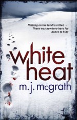 White Heat - M.J. McGrath