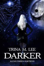 Darker - Trina M. Lee