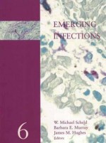 Emerging Infections 6 - W. Michael Scheld