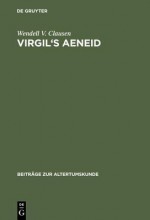 Virgil's Aeneid: Decorum, Allusion, and Ideology - Wendell Clausen