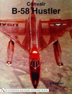 Convair B-58 Hustler (Schiffer Military History Book) - William G. Holder