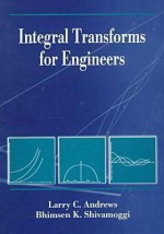 Integral Transforms for Engineers - Larry C. Andrews, Bhimsen K. Shivamoggi