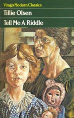 Tell Me a Riddle - Tillie Olsen