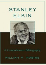 Stanley Elkin: A Comprehensive Bibliography - William Robins