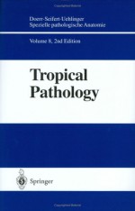 Tropical Pathology - Gerhard Seifert, M. Barral-Netto, Dres H. C. Doerr