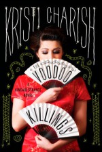 The Voodoo Killings: A Kincaid Strange Novel - Kristi Charish