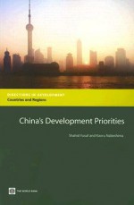 China's Development Priorities (Directions in Development) (Directions in Development) - Shahid Yusuf, Kaoru Nabeshima