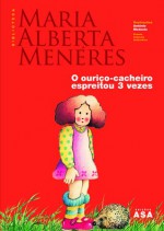 O Ouriço-Cacheiro Espreitou 3 Vezes - Maria Alberta Menéres