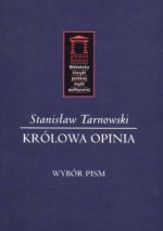 Królowa Opinia. Wybór pism - Stanisław Tarnowski