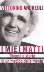 I miei matti - Vittorino Andreoli