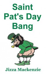 Saint Pat's Day Bang - Jizza Mackenzie