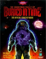 Buried in Time: The Journeyman Project 2: The Official Strategy Guide (Secrets of the Games Series) - Bill Kunkel