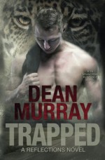 Trapped (Reflections Volume 6) - Dean Murray