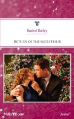 Mills & Boon : Return Of The Secret Heir - Rachel Bailey