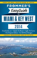 Frommer's EasyGuide to Miami and Key West 2014 - David Appell