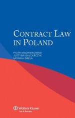 Contract Law in Poland - Machnikowski, Piotr Machnikowski, Justyna Balcarczyk