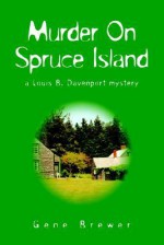 Murder on Spruce Island - Gene Brewer