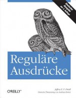 Regulare Ausdrucke - Jeffrey E F Friedl