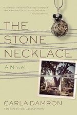 The Stone Necklace: A Novel (Story River Books) - Carla Damron, Patti Callahan Henry