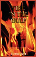 Fire in the Gulf - Cynthia Lloyd