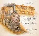 Charlie the Choo-Choo: From the world of The Dark Tower - Beryl Evans, Ned Dameron