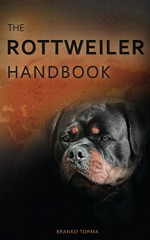 The Rottweiler Handbook - Ivana Milutinovic, Mirjana Matic