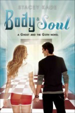 Body & Soul - Stacey Kade