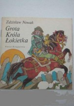 Grota króla Łokietka - Zdzisław Nowak