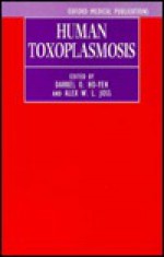 Human Toxoplasmosis - Darrel O. Ho-Yen