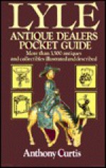 Lyle Antique Dealers Pocket Guide - Anthony Curtis