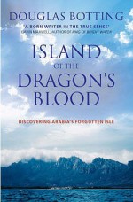 Island Of The Dragon's Blood - Douglas Botting