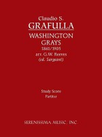 Washington Grays: Study Score - Claudio S Grafulla, Richard W Sargeant, Louis Philippe Laurendeau