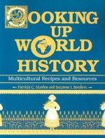 Cooking Up World History: Multicultural Recipes and Resources - Patricia C. Marden, Suzanne I. Barchers