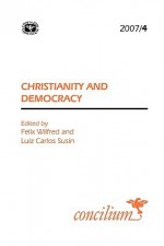 Christianity and Democracy (Concilium) - Felix Wilfred, Luis Carlos Susin