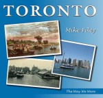 Toronto: The Way We Were - Mike Filey