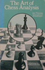 The Art Of Chess Analysis - Jan Timman